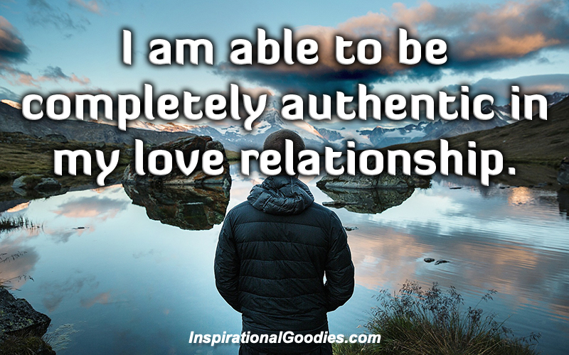 I am able to be completely authentic in my love relationship.