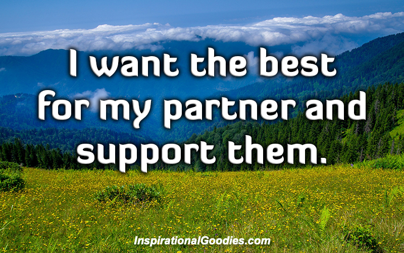 I want the best for my partner and support them.