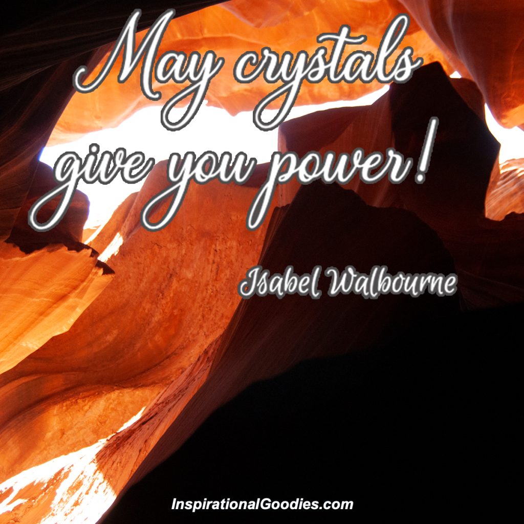 May crystals give you power!
