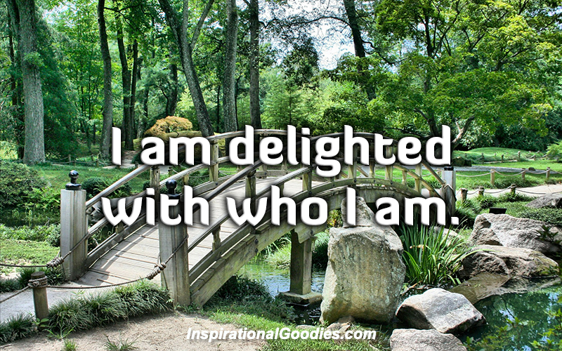 I am delighted with who I am