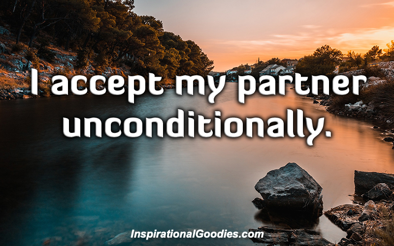 I accept my partner unconditionally.