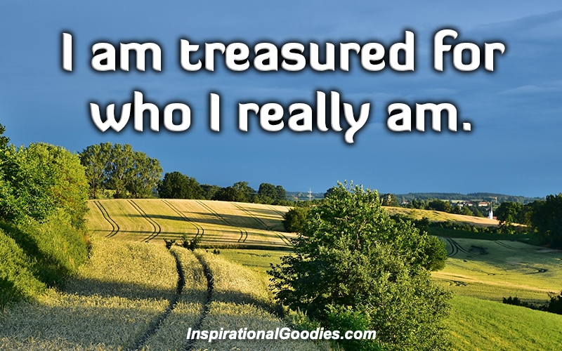I am treasured for who I really am.